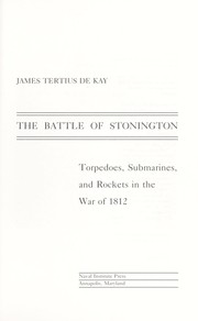 Cover of: The Battle of Stonington: torpedoes, submarines, and rockets in the War of 1812