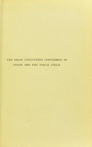 The Bradshaw lecture on the brain structures concerned in vision and the visual field by Francis Richardson Cross