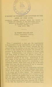 Cover of: Surgery of tubercular cavities of the apex of the lung: chairman's address, delivered before the Section on Surgery and Anatomy, at the Fifty-third Annual Meeting of the American Medical Association, at Saratoga Springs, N.Y., June 10-13, 1902