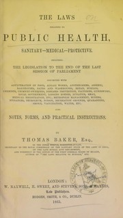 Cover of: The laws relating to public health, sanitary--medical--protective: including the legislation to the end of the last session of Parliament ...