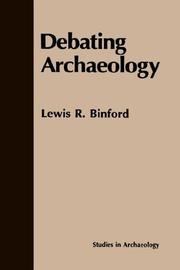 Cover of: Debating archaeology by Lewis Roberts Binford