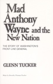 Cover of: Mad Anthony Wayne and the new nation: the story of Washington's front-line general.
