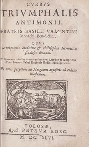 Cover of: Currus triumphalis antimonii fratris Basilii Valentini Monachi Benedictini: opus antiquioris medicinae & philosophiae hermeticae studiosis dicatum