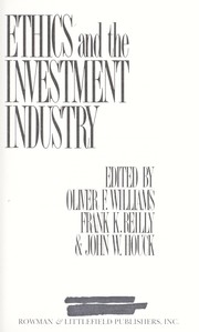 Cover of: Ethics and the investment industry by edited by Oliver F. Williams, Frank K. Reilly, & John W. Houck.
