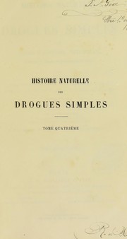 Cover of: Histoire naturelle des drogues simples, ou, Cours d'histoire naturelle profess©♭ ©  l'©cole de pharmacie de Paris