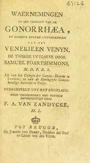 Cover of: Waernemingen op het genezen van de gonorrhaea, en zommige andere uytwerkingen van het veneerien venyn