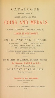 Cover of: Catalogue of a small collection of copper, silver and gold coins and medals ...