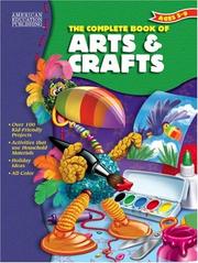 Cover of: The Complete Book of Arts & Crafts by School Specialty Publishing