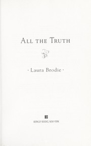 Cover of: All the truth by Laura Fairchild Brodie
