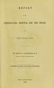 Cover of: Report of the Pennsylvania Hospital for the Insane for the year 1862