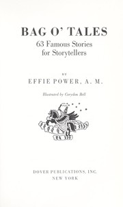 Cover of: Bag o'tales; 63 famous stories for storytellers