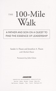 Cover of: The 100-mile walk [electronic resource] : a father and son on a quest to find the essence of leadership by 