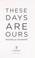 Cover of: These days are ours