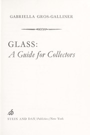 Cover of: Glass: a guide for collectors. by Gabriella Gros-Galliner