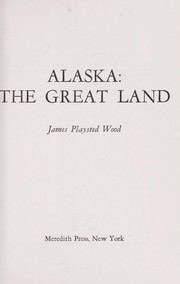 Cover of: Alaska; the great land by 