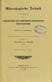 Mikroskopische Technik zum Gebrauch bei medicinischen und pathologisch-anatomischen Untersuchungen by Carl Friedlaender