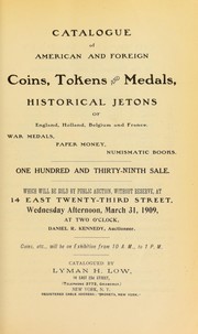 Cover of: Catalogue of American and foreign coins, tokens, and medals, historical jetons of England, Holland, Belgium and France: war medals, paper money, numismatic books