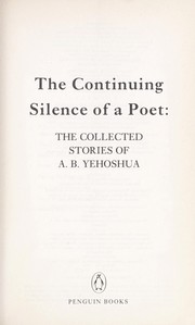 Cover of: The continuing silence of a poet: the collected stories of A.B. Yehoshua.