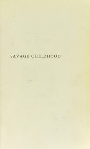 Cover of: Savage childhood: a study of Kafir children.