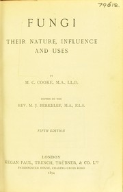Cover of: Fungi: their nature, influence and uses