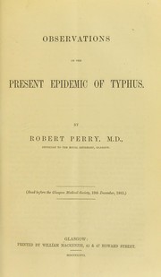 Cover of: Observations on the present epidemic of typhus
