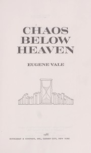 Cover of: Chaos below heaven. by Eugene Vale