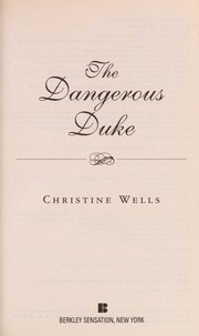 Cover of: The Dangerous Duke by Christine Wells