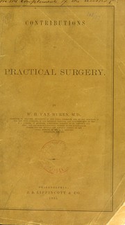 Cover of: Contributions to practical surgery by W. H. Van Buren