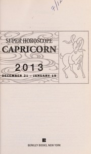 Cover of: Super horoscope Capricorn 2013: December 21-January 19