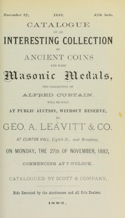 Cover of: Catalogue of an interesting collection of ancient coins and rare masonic medals, the collection of Alfred Curtain ...