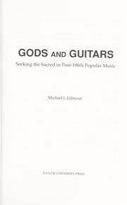 Cover of: Gods and guitars: seeking the sacred in post-1960s popular music