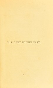 Cover of: Our debt to the past, or, Chaldean science by V. E. Johnson