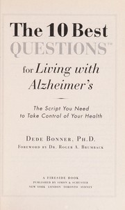 Cover of: The 10 Best Questions for Living With Alzheimer's: The Script You Need to Take Control of Your Health