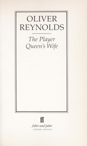 Cover of: The player queen's wife by Oliver Reynolds