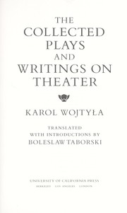 The collected plays and writings on theater by Pope John Paul II