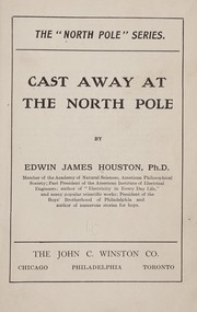 Cover of: Cast away at the North Pole by Edwin J. Houston