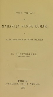 Cover of: The trial of Maharaja Nanda Kumar: a narrative of a judicial murder