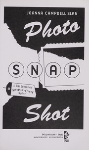 Cover of: Photo, snap, shot by Joanna Campbell-Slan