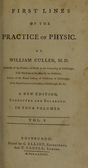 Cover of: First lines of the practice of physic | William Cullen