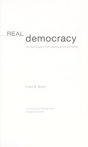 Cover of: Real Democracy: The New England Town Meeting and How It Works (American Politics and Political Economy Series)