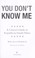 Cover of: You don't know me
