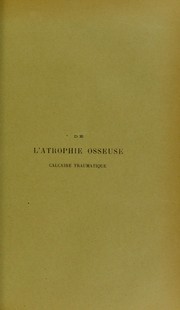 Cover of: De l'atrophie osseuse calcaire traumatique by Ernest Moreau-Gimelli