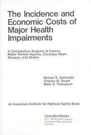 The incidence and economic costs of major health impairments by Nelson S. Hartunian
