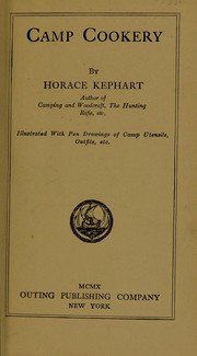 Cover of: Camp cookery by Kephart, Horace, Kephart, Horace