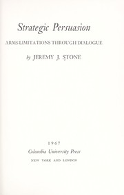 Cover of: Strategic persuasion; arms limitations through dialogue by 