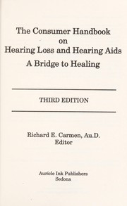 Cover of: The consumer handbook on hearing loss and hearing aids by Richard E. Carmen, editor.