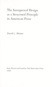 The interpreted design as a structural principle in American prose by David L. Minter