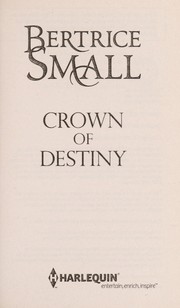 Cover of: Crown of destiny by Bertrice Small