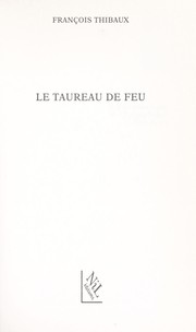 Cover of: Le taureau de feu: [roman]