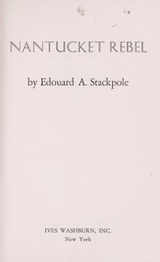 Cover of: Nantucket rebel by Edouard A. Stackpole